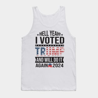 I voted for trump and will do it again in 2024 2024 Election Vote Trump Political Presidential Campaign Tank Top